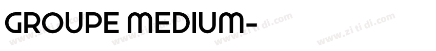 GROUPE MEDIUM字体转换